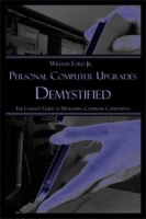 Personal Computer Upgrades Demystified: The Laymans Guide to Upgrading Computer Components артикул 615c.